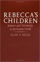 Segal, Alan F. : Rebecca's Children - Judaism and Christianity in the Roman World