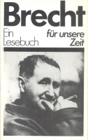 Brecht, Bertolt : Ein Lesebuch für unsere Zeit