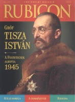 Rubicon 2015/11. Gróf Tisza István / Festeticsek alkonya 1945