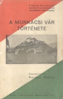 Karászi Miklós (összeállította) : A munkácsi vár története