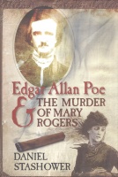 Stashower, Daniel : Edgar Allan Poe And The Murder Of Mary Rogers