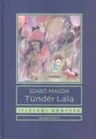 Szabó Magda  : Tündér Lala