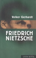 Gerhardt, Volker : Friedrich Nietzsche