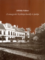 Alföldy Gábor : A somogyvári Széchényi-kastély és parkja