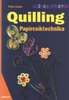 Palkó Emília : Quilling - Papírcsíktechnika