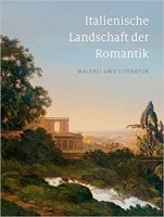 Dehmer, Andreas (Hrsg.) : Italienische Landschaft der Romantik - Malerei und Literatur