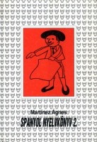 Martínez Ágnes : Spanyol nyelvkönyv 2.