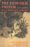 Courlander, Harold - George Herzog (Ed.) : The Cow-Tail Switch - and Other West African Stories