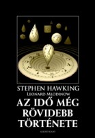 Hawking, Stephen - Leonard Mlodinow : Az idő még rövidebb története