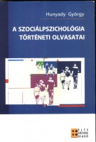 Hunyady György : A szociálpszichológia történeti olvasatai