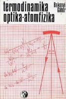 Bakonyi Gábor : Termodinamika-Optika-Atomfizika - Példatár