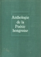 Gara, Ladislas (Ed.) : Anthologie de la Poésie Hongroise - Du XII Siécle a nos Jours