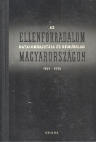 Nemes Dezső (szerk. és bev.) : Az ellenforradalom hatalomrajutása és rémuralma Magyarországon 1919 - 1921