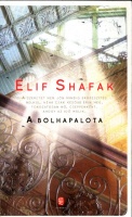 Shafak, Elif : A Bolhapalota