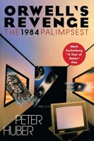 Huber, Peter : Orwell's Revenge - The 1984 Palimpsest