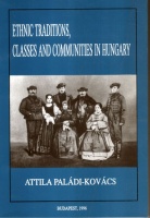 Paládi-Kovács Attila : Ethnic traditions, classes and communities in Hungary