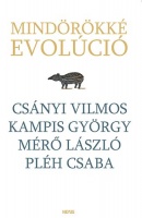 Csányi Vilmos, Kampis György, Mérő László, Pléh Csaba : Mindörökké evolúció