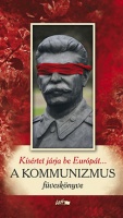 Papp Csaba (szerk.) : Kísértet járja be Európát... - A kommunizmus füveskönyve