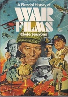 Jeavons, Clyde : A Pictorial History of War Films