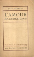 Germain, José : L'amour mathématique - avant propos de Maurice Dekobra.