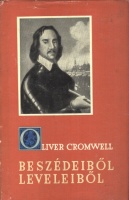 Cromwell, Oliver : - - beszédeiből, leveleiből