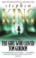 King, Stephen : The Girl Who Loved Tom Gordon