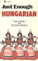 Ellis, D. L. - Cheyne, A. : Just Enough Hungarian
