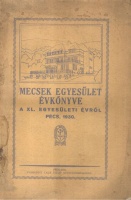 Kaltneker Pál (szerk.) : A Mecsek Egyesület évkönyve a XL. egyesületi évről - Pécs, 1930.