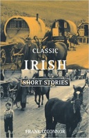 O'Connor, Frank (Selected and Introduced) : Classic Irish Short Stories