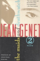 Genet, Jean : The Maids and Deathwatch - Two plays by - -.