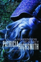 Highsmith, Patricia  : A Suspension of Mercy