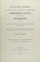 Thaly Kálmán (szerk.) : De Saussure Czézárnak II. Rákóczi Ferenc fejedelem udvari nemesének törökországi levelei 1730-39-ből és följegyzései 1740-ből a fejedelem utolsó éveiről, haláláról, végrendeletéről és emlékiratairól.