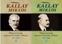 Kállay Miklós : Magyarország miniszterelnöke voltam 1942-1944 I-II.