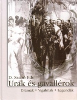 D. Szabó Ede : Urak és gavallérok - Drámák, vigalmak, legendák