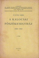 Pintér Imre : A kalocsai főszékesegyház. 1000-1942