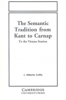 Coffa, J. Alberto : The Semantic Tradition from Kant to Carnap - To the Vienna Station