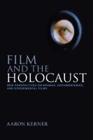 Kerner, Aaron : Film and the Holocaust - New Perspectives on Dramas, Documentaries, and Experimental Films.