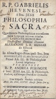 Hevenesi Gabrielis [Gábor] : Philosophia sacra sive Quaestiones philosophicae occasione Sacrae Scripturae textuum deductae... 