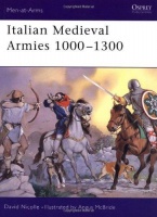 Nicolle, David : Italian Medieval Armies 1000-1300