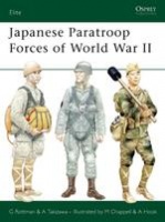 Rottman, G. - Takizawa, A. : Japanese Paratroop Forces of World War II.