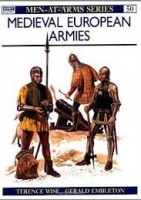 Wise, Terence : Medieval European Armies