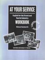 Duckworth, Michael : At Your Service - English for the Travel and Tourist Industry WORKBOOK. American. English.