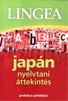 A Lingea  szerzői csoportja : Japán nyelvtani áttekintés - praktikus példákkal.