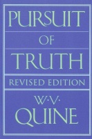 Quine, W. V. : Pursuit of Truth - Revised Edition