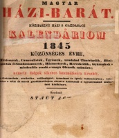 Staut Jó's... [József] : A magyar házi-barát. Közhasznú házi 's gazdasági kalendáriom 1845 közönséges évre,.. 