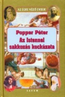 Popper Péter : Az Istennel sakkozás kockázata