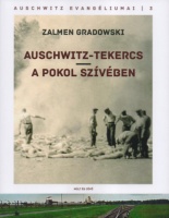 Gradowski, Zalmen  : Auschwitz-tekercs - A pokol szívében