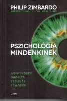 Zimbardo, Philip - Vivian McCann - Robert Johnson : Pszichológia mindenkinek 1. - Agyműködés - Öröklés - Észlelés - Fejlődés