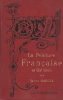 Marcel, Henry : La Peinture Francaise au XIX.e Siécle
