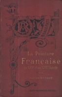 Merson, Olivier : La Peinture Francaise au XVII.e et  au XVIII.e Siécle